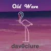 Dav0clure - Old Wave - Single
